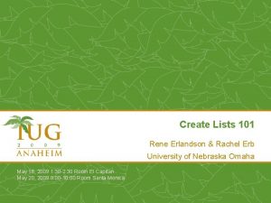 Create Lists 101 Rene Erlandson Rachel Erb University