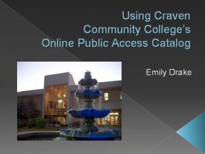 Using Craven Community Colleges Online Public Access Catalog