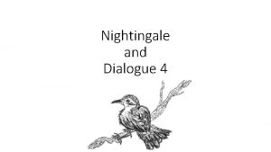 Nightingale and Dialogue 4 Nightingale Little Girl Nightingale