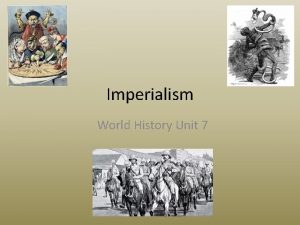 Imperialism World History Unit 7 Building Overseas Empires