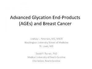 Advanced Glycation EndProducts AGEs and Breast Cancer Lindsay