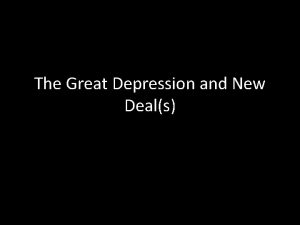 The Great Depression and New Deals Effects of