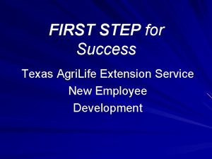 FIRST STEP for Success Texas Agri Life Extension