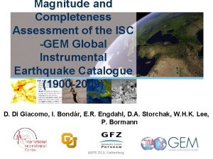 Magnitude and Completeness Assessment of the ISC GEM