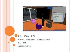 COGNATES Carlos Castellanos Spanish 2009 EDT 609 James