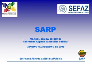 SARP MARCEL SOUZA DE CURSI Secretrio Adjunto da