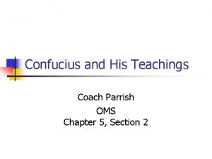 Confucius and His Teachings Coach Parrish OMS Chapter