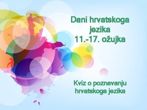 Dani hrvatskoga jezika 11 17 oujka Kviz o