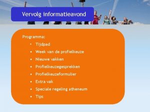 Vervolg informatieavond Programma Tijdpad Week van de profielkeuze