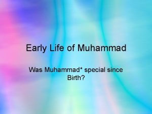 Early Life of Muhammad Was Muhammad special since