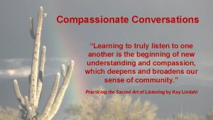 Compassionate Conversations Learning to truly listen to one