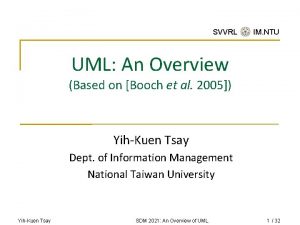 SVVRL IM NTU UML An Overview Based on