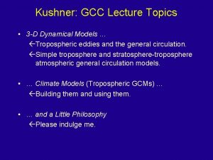 Kushner GCC Lecture Topics 3 D Dynamical Models