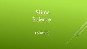 Slime Science Slience What you need Slime ingredients