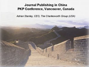 Journal Publishing in China PKP Conference Vancouver Canada