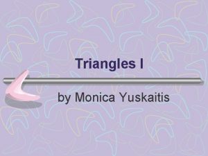 Triangles I by Monica Yuskaitis Definition Polygon a