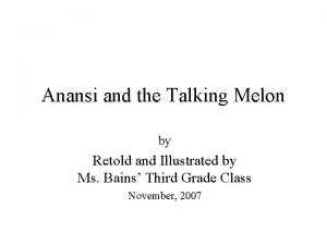 Anansi and the Talking Melon by Retold and