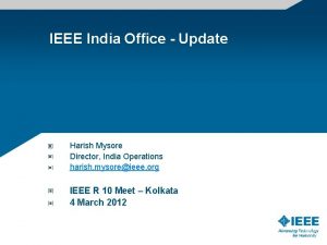 IEEE India Office Update Harish Mysore Director India