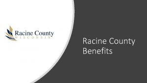 Racine County Benefits Racine County Health Plan RACINE