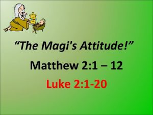 The Magis Attitude Matthew 2 1 12 Luke