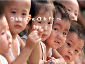 Chinas OneChild Policy POPULATION POLICIES During Mao Zedongs