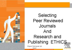 Selecting Peer Reviewed Journals And Research and Publishing