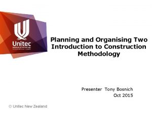 Planning and Organising Two Introduction to Construction Methodology