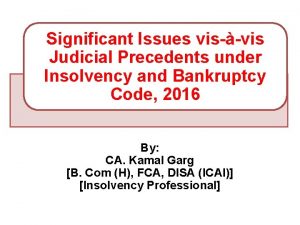Significant Issues visvis Judicial Precedents under Insolvency and