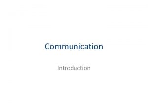 Communication Introduction Session outline Foundations of strategic communication