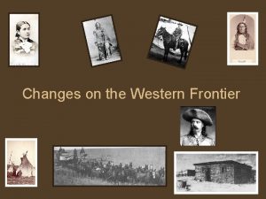 Changes on the Western Frontier Cultures Clash on