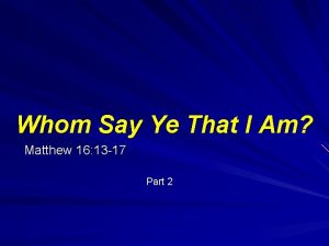 Whom Say Ye That I Am Matthew 16