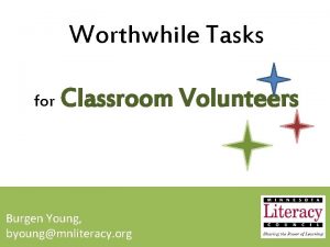 Worthwhile Tasks for Classroom Volunteers Burgen Young byoungmnliteracy