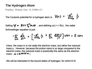 The Hydrogen Atom Reading Shankar Chpt 13 Griffiths
