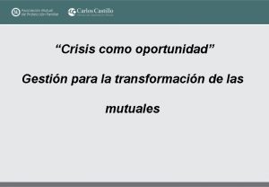 Crisis como oportunidad Gestin para la transformacin de