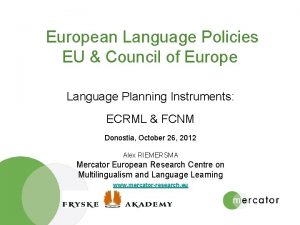 European Language Policies EU Council of Europe Language