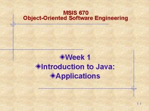 MSIS 670 ObjectOriented Software Engineering Week 1 Introduction