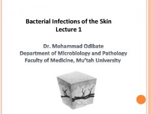 Bacterial Infections of the Skin Lecture 1 Objectives