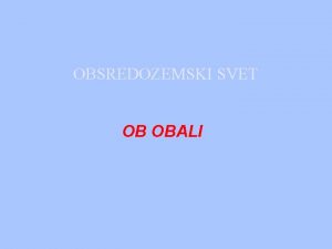 OBSREDOZEMSKI SVET OB OBALI 1 VEJI NASELJA Koper