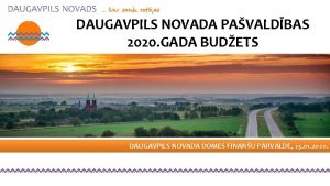 DAUGAVPILS NOVADA PAVALDBAS 2020 GADA BUDETS DAUGAVPILS NOVADA