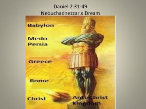 Daniel 2 31 49 Nebuchadnezzar s Dream DAN