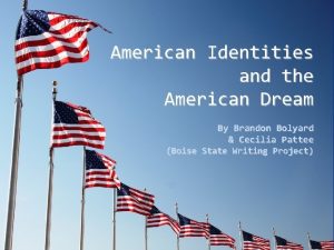 American Identities and the American Dream By Brandon