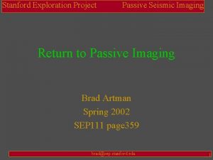 Stanford Exploration Project Passive Seismic Imaging Return to