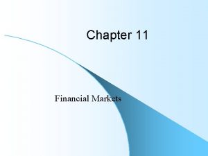 Chapter 11 Financial Markets Savings and Investment l