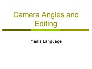 Camera Angles and Editing Media Language Lesson Outcomes