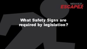 What Safety Signs are required by legislation Safety