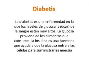 La diabetes es una enfermedad en la que