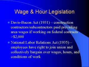 Wage Hour Legislation l DavisBacon Act 1931 construction