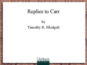 Replies to Carr by Timothy B Blodgett Carr