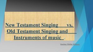 New Testament Singing vs Old Testament Singing and