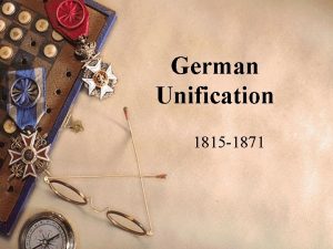 German Unification 1815 1871 Steps to Unity w